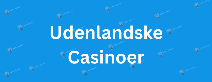 Danske Casino Uden Rufus Spil Uden Bekymringer